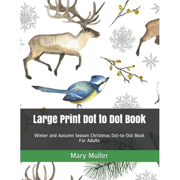Dot to Dot Books for Adults Large Print Dot to Dot Book: Winter and Autumn Season Christmas Dot-to-Dot Book For Adults, Book 1, (Paperback)