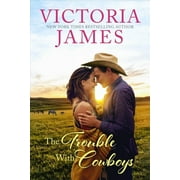 The Trouble with Cowboys -- Victoria James