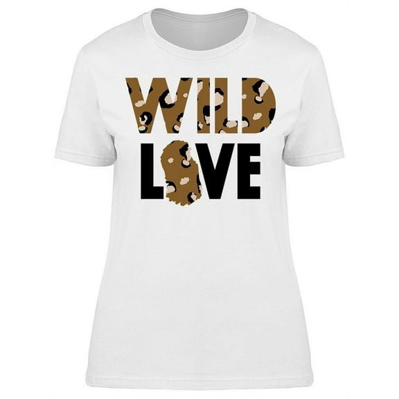 Wild Love Animal Print T-Shirt Women -Image by Shutterstock, Female Small