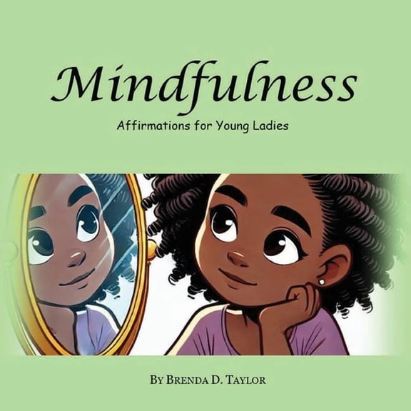 Mindfulness: Affirmations for Young Ladies, (Paperback)