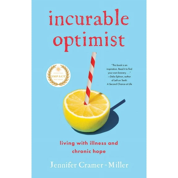 Incurable Optimist: Living with Illness and Chronic Hope, (Paperback)