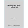 thumbnail image 1 of Pre-Owned DK Eyewitness Books: Medieval Life (Paperback) 0789460394 9780789460394, 1 of 1
