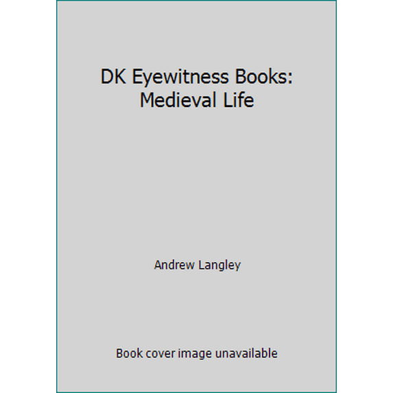 Pre-Owned DK Eyewitness Books: Medieval Life (Paperback) 0789460394 9780789460394