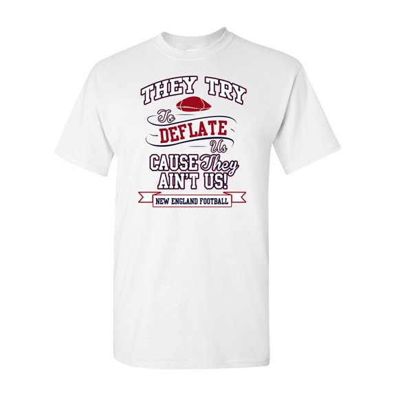 They Try To Deflate Us Cause They Ain't Us Adult DT T-Shirt Tee