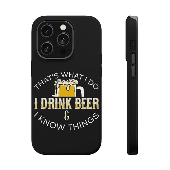 DistinctInk Tough Case for Apple iPhone 15 PRO (6.1" Screen), Compatible with MagSafe Charging - I Drink Beer & I Know Things