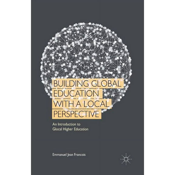 Building Global Education with a Local Perspective: An Introduction to Glocal Higher Education (Paperback)