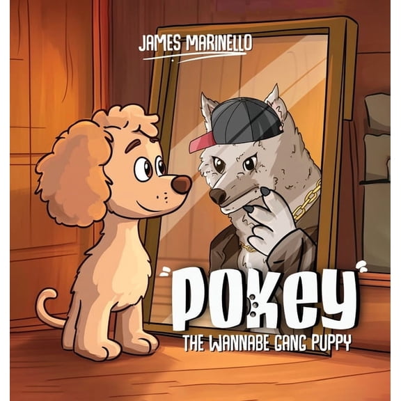 Pokey: The Wannabe Gang Puppy, (Hardcover)