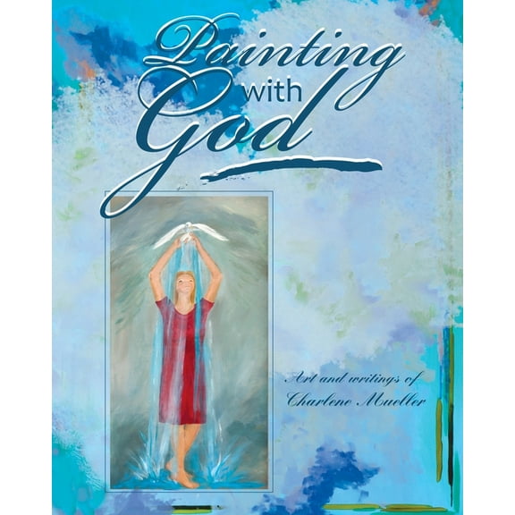 Painting With God, (Paperback)