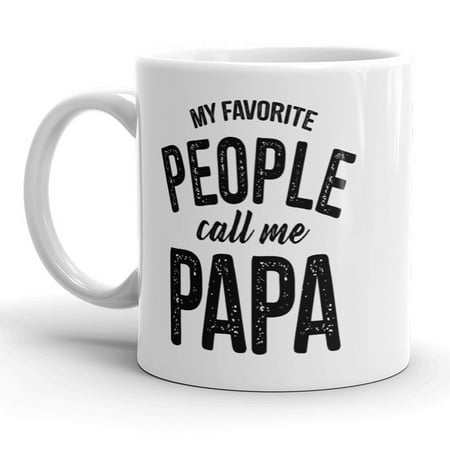 My Favorite People Call me Papa Mug Grandparent Coffee Cup -