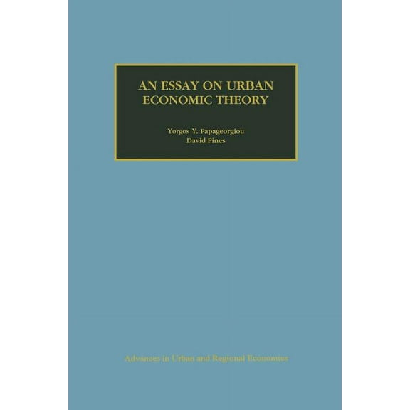 Advances in Urban and Regional Economics An Essay on Urban Economic Theory, Book 1, (Paperback)