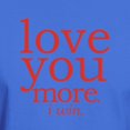 thumbnail image 3 of CafePress - Love You More. I Win. T Shirt - Men's Classic Graphic Cotton T-Shirt, 3 of 4