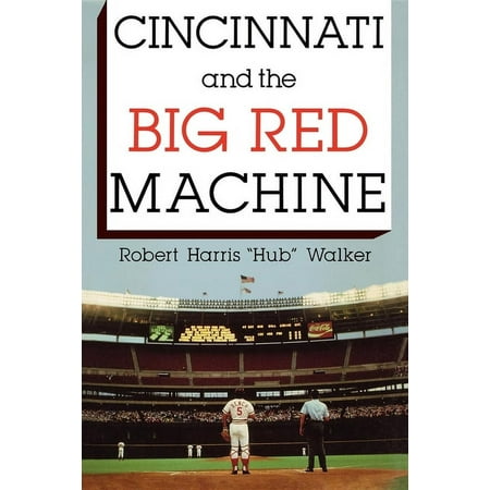 Cincinnati and the Big Red Machine, (Paperback)