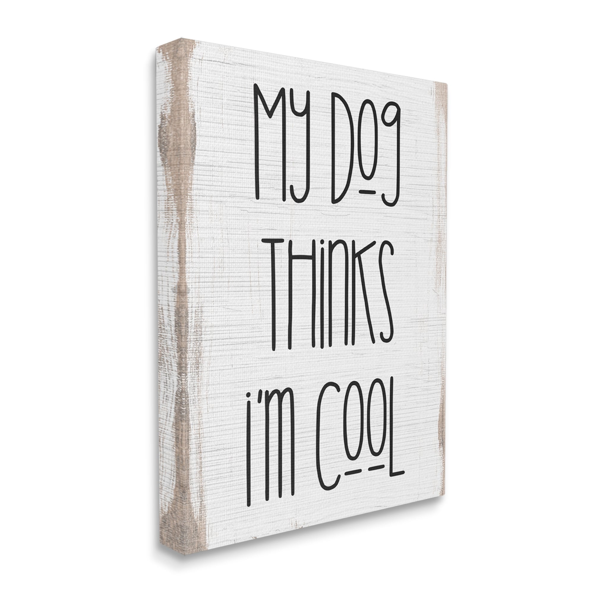 Stupell Industries Dog Thinks I'm Cool Pet Phrase Rustic Modern Typography,30 x 40, Design by Daphne Polselli