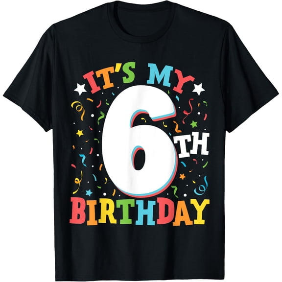 Kids 6yr It's My 6th Birthday Six Year Old Happy Birthday T-Shirt