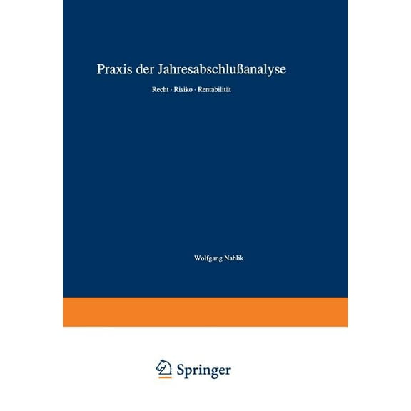 PRAXIS Der Jahresabschlußanalyse: Recht - Risiko - Rentabilität, (Paperback)