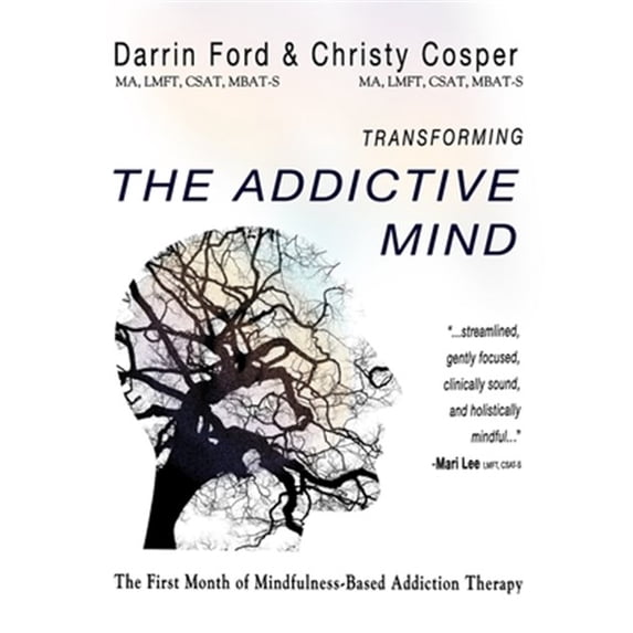 Pre-Owned Transforming the Addictive Mind: The First Month of Mindfulness-Based Addiction Therapy: Volume 1 (MBAT) Paperback