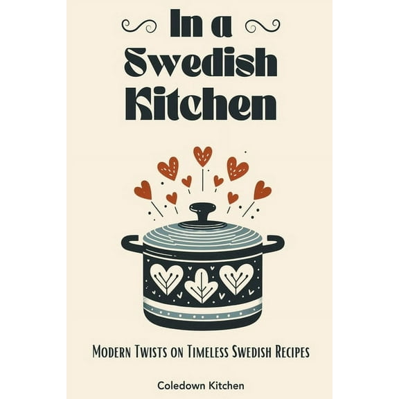 In a Swedish Kitchen: Modern Twists on Timeless Swedish Recipes, (Paperback)
