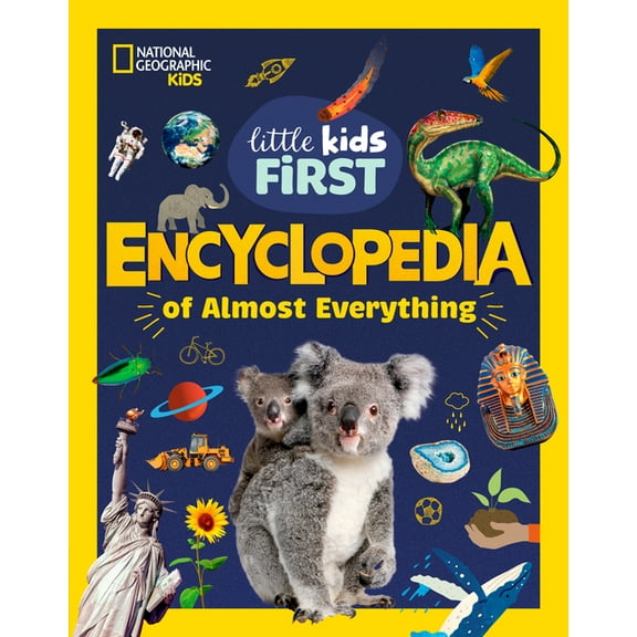 National Geographic Little Kids First En National Geographic Little Kids First Encyclopedia of Almost Everything, (Hardcover)