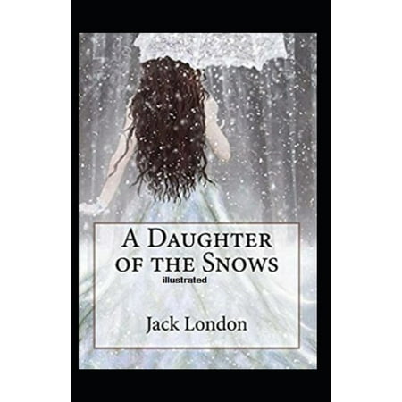 A Daughter of the Snows Illustrated (Paperback)