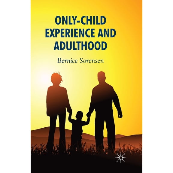 Only-Child Experience and Adulthood, (Paperback)
