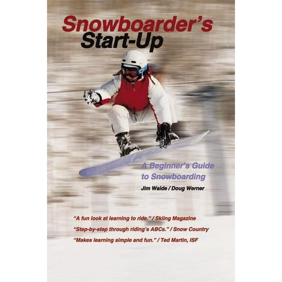 Start-Up Sports series: Snowboarder's Start-Up : A Beginner's Guide to Snowboarding (Edition 2) (Paperback)