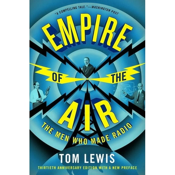 Empire of the Air: The Men Who Made Radio, (Paperback)