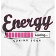 thumbnail image 2 of Funny Lazy Energy Loading Coming Soon Womens Slim Fit Graphic Tee Brisco Brands S, 2 of 5