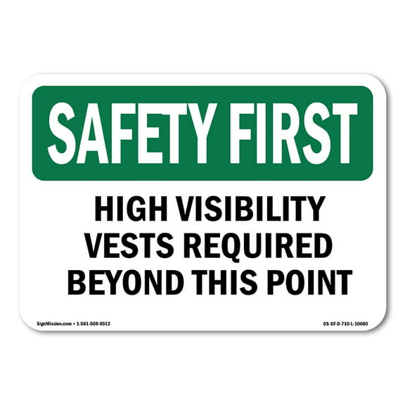SignMission OS-SF-P-1014-L-10660 OSHA Safety First Sign - High Visibility Vests Required Beyond This Point