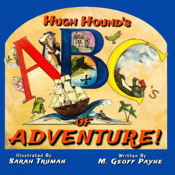 Hugh Hound's ABCs of Adventure!, (Paperback)