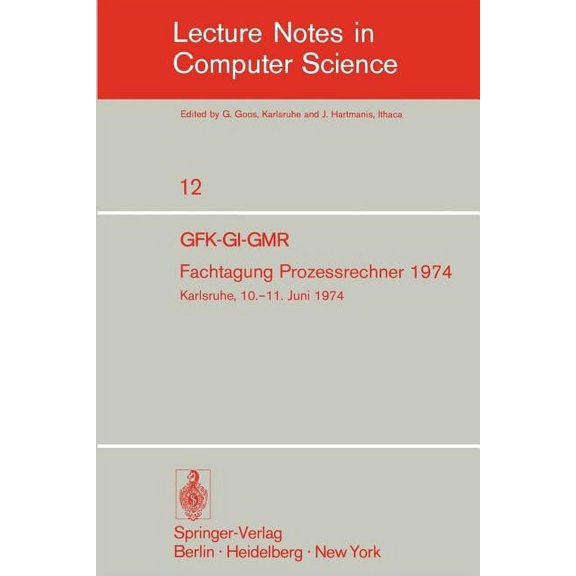 Lecture Notes in Computer Science Fachtagung Prozessrechner 1974: Gfk-Gi-Gmr. Karlsruhe, 10.-11. Juni 1974, Book 12, (Paperback)