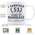 thumbnail image 5 of 53rd Wedding Anniversary Mugs for Couple Husband Wife - I Survived 53 Years of Marriage and All I Got Was This Mug - 53 Year Anniversary 11 oz Coffee Mug for Him Her, 5 of 6