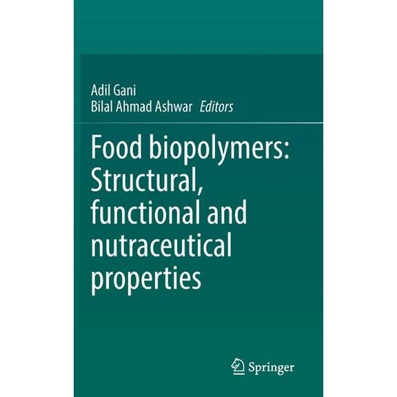 Food Biopolymers: Structural, Functional and Nutraceutical Properties, (Hardcover)