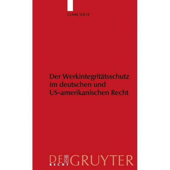 WerkintegritÃ¤tsschutz Im Deutschen Und Us-Amerikanischen Recht, (Hardcover)