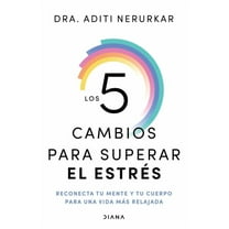Los 5 Cambios Para Superar El EstrÃ©s: Reconecta Tu Mente Y Tu Cuerpo Para Una Vida MÃ¡s Relajada / The 5 Resets, (Paperback)