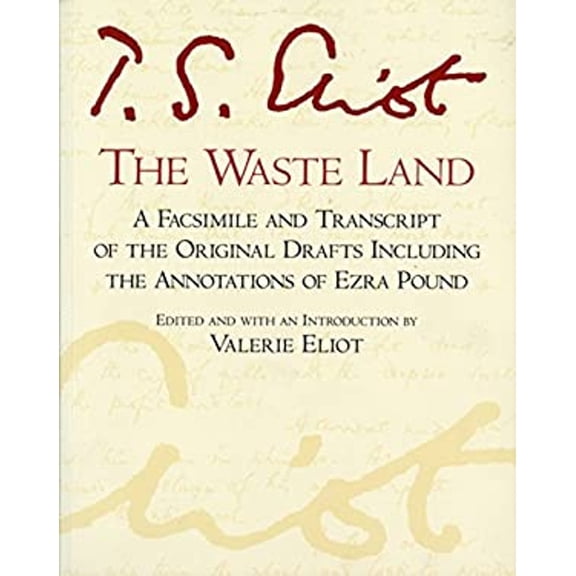 Pre-Owned The Waste Land: A Facsimile and Transcript of the Original Drafts Including the Annotations of Ezra Pound (A Harvest Special) (Paperback) 0156948702 9780156948708