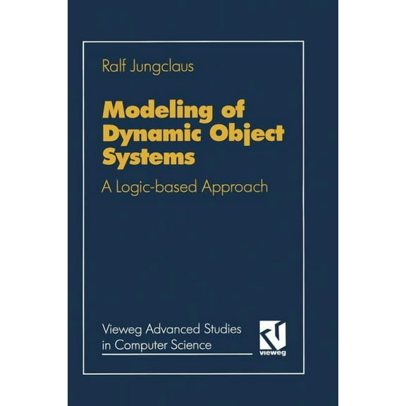 Vieweg Advanced Studies in Computer Scie Modeling of Dynamic Object Systems, (Paperback)