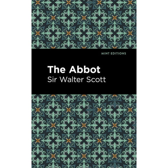 Mint Editions (Historical Fiction) The Abbot, (Hardcover)