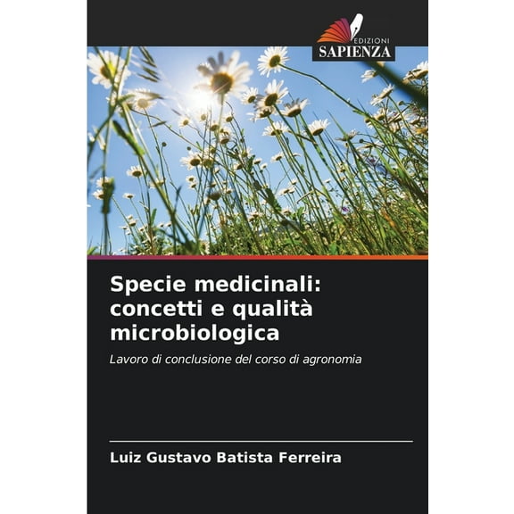 Specie medicinali: concetti e qualitÃ  microbiologica, (Paperback)