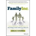 thumbnail image 1 of Pre-Owned Family Inc.: Using Business Principles to Maximize Your Family's Wealth (Paperback) 1119577411 9781119577416, 1 of 1