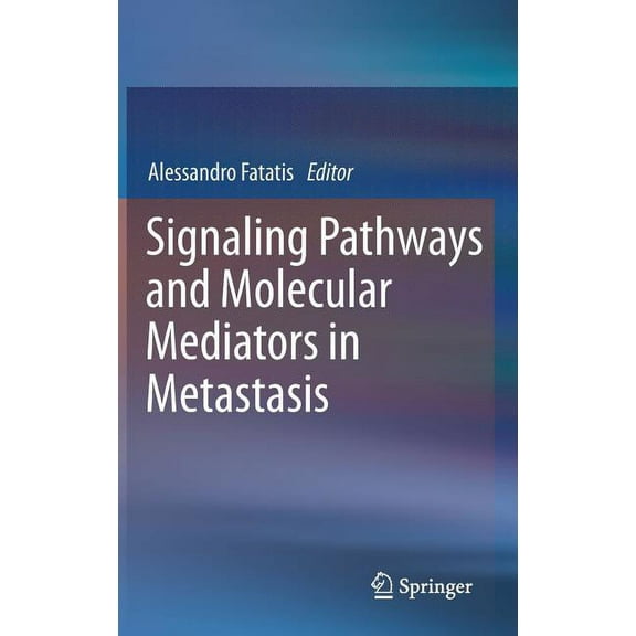 Signaling Pathways and Molecular Mediators in Metastasis, (Hardcover)