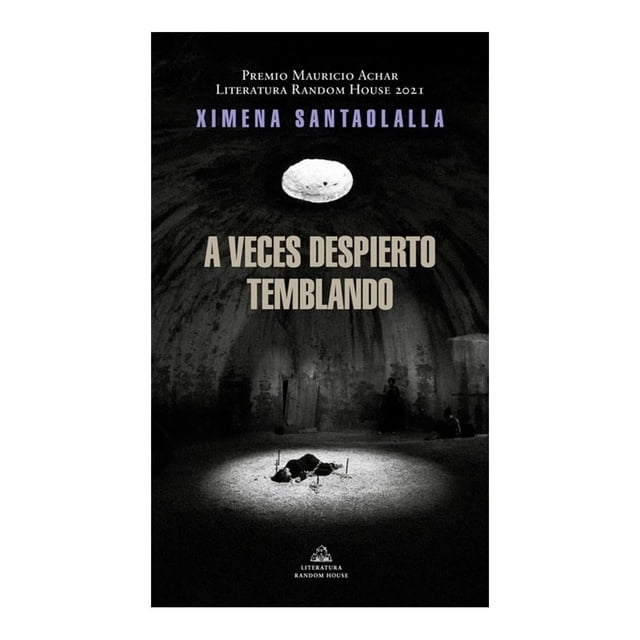 A Veces Despierto Temblando Penguin Random House Ximena Santaolalla