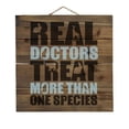 thumbnail image 1 of Real Doctors Treat More Than One Species - Decorative REAL WOOD Wall Art - Faux Pallet Look, 1 of 3