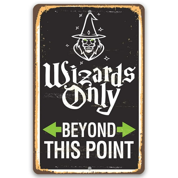 Metal Sign - Wizards Only Beyond This Point - Durable Metal Sign - Use Indoor/Outdoor - Great Gift and Decor for Playroom, Game Room and Children's Room (8" x 12")