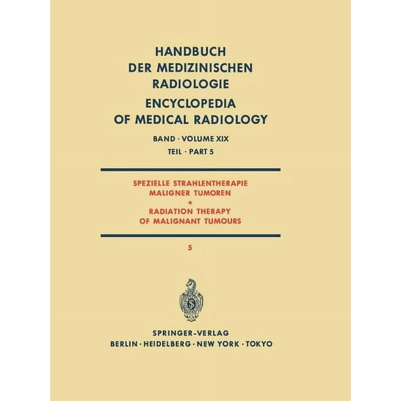 Spezielle Strahlentherapie Maligner Tumoren Teil 5 / Radiation Therapy of Malignant Tumours Part 5, (Paperback)