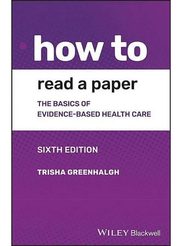 How to: How to Read a Paper: The Basics of Evidence-Based Medicine and Healthcare (Paperback)