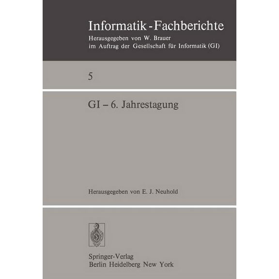 Informatik-Fachberichte GI -- 6. Jahrestagung: Stuttgart, 29. Sept. - 1. Okt. 1976, Book 5, (Paperback)