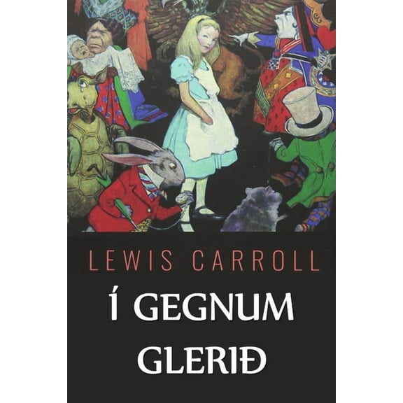 à Gegnum Glerið: Through the Looking Glass, Icelandic edition, (Paperback)