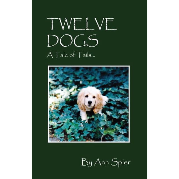 Twelve Dogs: A Tale of Tails..., (Paperback)