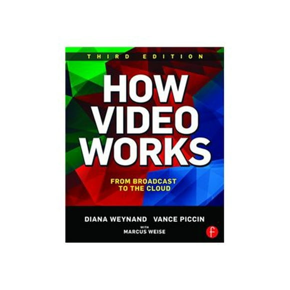 How Video Works: From Broadcast to the Cloud - Ed. 3 - reference book