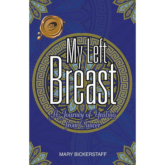 My Left Breast: A Journey of Healing from Cancer (Paperback)